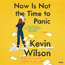 Now is Not the Time to Panic by Kevin Wilson 